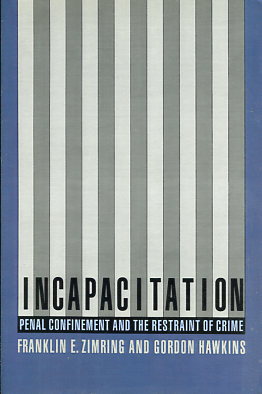 Incapacitation penal confinement and the restraint of crime. 9780195115833