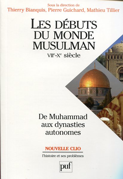 Les débuts du monde musulman. 9782130557623
