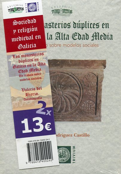 Los monasterios dúplices en Galicia en la Alta Edad Media/Héctor Rodríguez Castillo. Valerio del Bierzo/Renan Frighetto