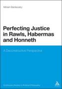 Perfecting justice in Rawls, Habermas and Honneth