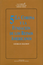 La Corona y la fundación de los reinos americanos. 9788460416395