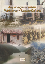 Arqueología industrial, patrimonio y turismo cultural. 9788460726463