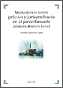 Anotaciones sobre práctica y jurisprudencia en el procedimiento administrativo local. 9788497908771