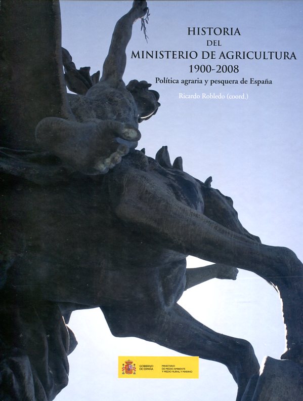 Historia del Ministerio de Agricultura. 1900-2008. 9788449111761