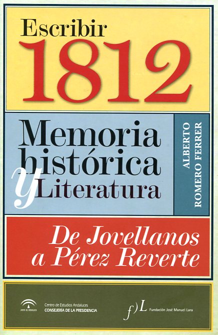 Escribir 1812. Memoria histórica y literatura. 9788496824843