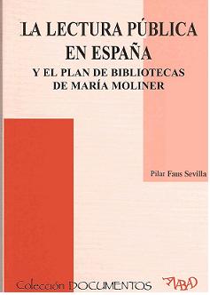 La lectura pública en España y el plan de bibliotecas de María Moliner. 9788450592825