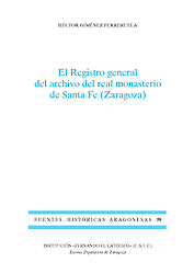 El Registro General del archivo del Real Monasterio de Santa Fe (Zaragoza). 9788499111490