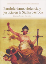 Bandolerismo, violencia y justicia en la Sicilia barroca. 9788493804404