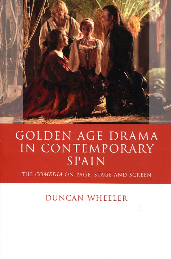 Golden age drama in Contemporary Spain. 9780708324745