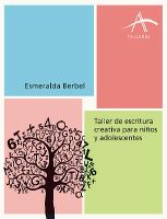 Libro: Taller de escritura creativa para niños y adolescentes -  9788484287155 - Berbel, Esmeralda - · Marcial Pons Librero