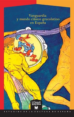 Vanguardia y mundo clásico grecolatino en España. 9788484895756