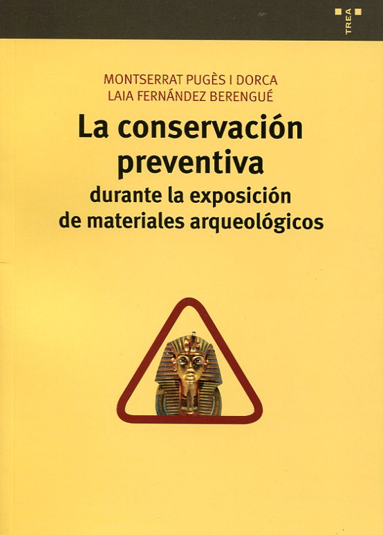 La conservación preventiva durante la exposición de materiales arqueológicos. 9788497046152