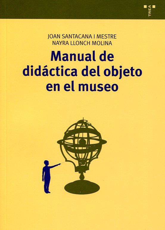 Manual de didáctica del objeto en el museo. 9788497046213