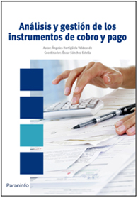 Análisis y gestión de los instrumentos de cobro y pago. 9788428332705