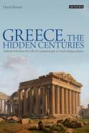 Greece, the hidden centuries. 9781780762388