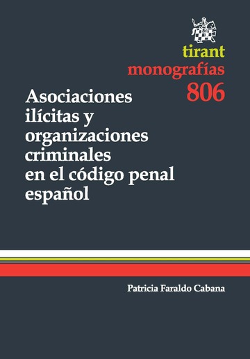 Asociaciones ilícitas y organizaciones criminales en el Código Penal español. 9788490049204