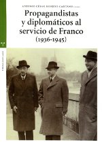 Propagandistas y diplomáticos al servicio de Franco. 9788497046534
