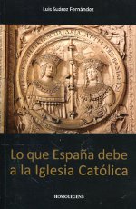Lo que España debe a la Iglesia Católica. 9788492518074