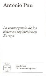 La convergencia de los sistemas registrales en Europa. 9788495240989
