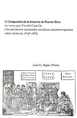 El Compendio de la Historia de Puerto-Rico en verso por Pío del Castillo y los primeros manuales escolares puertorriqueños sobre historia, 1848-1863. 9780982658024