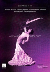 Creación musical, cultura popular y construcción nacional en la España contemporánea. 9788489457454