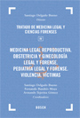 Medicina legal reproductiva. Obstetricia y ginecología legal y forense. Pediatría legal y forense. Violencia. Víctimas. 9788497909839