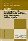 Estudios sobre la protección penal del Medio Ambiente en el ordenamiento jurídico español