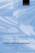 The International Criminal Tribunal for the former Yugoslavia. 9780199263059