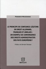 Le principe de confiance légitime en Droit allemand, français et anglais