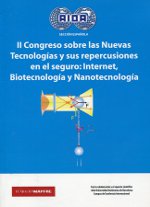 II Congreso sobre las Nuevas Tecnologías y sus repercusiones en el seguro: Internet, Biotecnología y Nanotecnología. 9788492307395