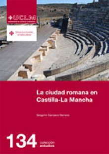 La ciudad romana en Castilla-La Mancha. 9788484278559