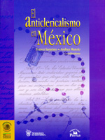 El anticlericalismo en México. 9786074010657