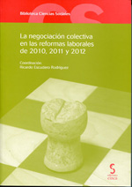 La negociación colectiva en las reformas laborales de 2010, 2011 y 2012. 9788415305170