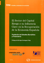El sector del capital riesgo y su influencia clave en la recuperación de la economía española. 9788447038473