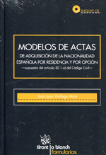 Modelos de actas de adquisición de la nacionalidad española por residencia y por opción. 9788490044445