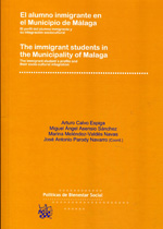 El alumno inmigrante en el municipio de Málaga = The inmigrant students in the municipality of Malaga. 9788499850788