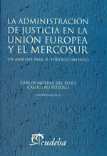 La Administración de Justicia en la Unión Europea y el Mercosur. 9789502318592