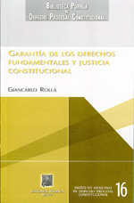 Garantía de los derechos fundamentales y justicia constitucional. 9789700765402