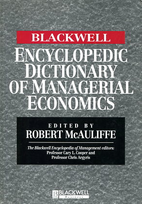 Encyclopedic dictionary of managerial economics. 9780631214830