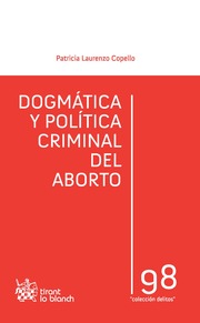 Dogmática y política criminal del aborto. 9788490334683