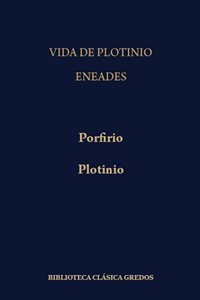 Vida de Plotinio/Porfirio. Eneades/Plotinio. 9788424908607