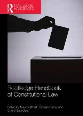Routledge handbook of constitutional Law. 9780415782203