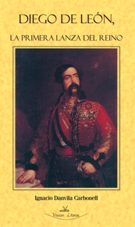 Diego de León, la primera lanza del reino