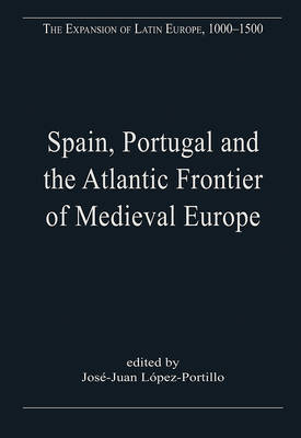 Spain, Portugal and the atlantic frontier of medieval Europe. 9781409454953