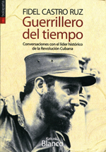 Fidel Castro Ruz. Guerrillero del tiempo. 9788415313588