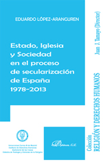 Estado, Iglesia y sociedad en el proceso de secularización de España. 9788490316405