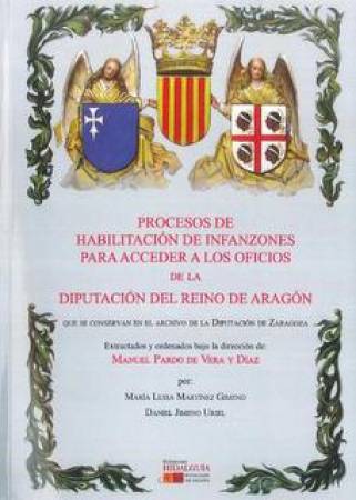 Procesos de habilitación de infanzones para acceder a los oficios de la Diputación del Reino de Aragón. 9788494023064