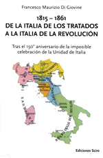 1815-1861 De la Italia de los tratados a la Italia de la revolución. 9788494104701