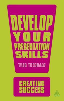 Develop your presentation skills. 9780749467029