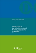 Alimentación y Derecho internacional. Normas, instituciones y procesos. 9788415948155